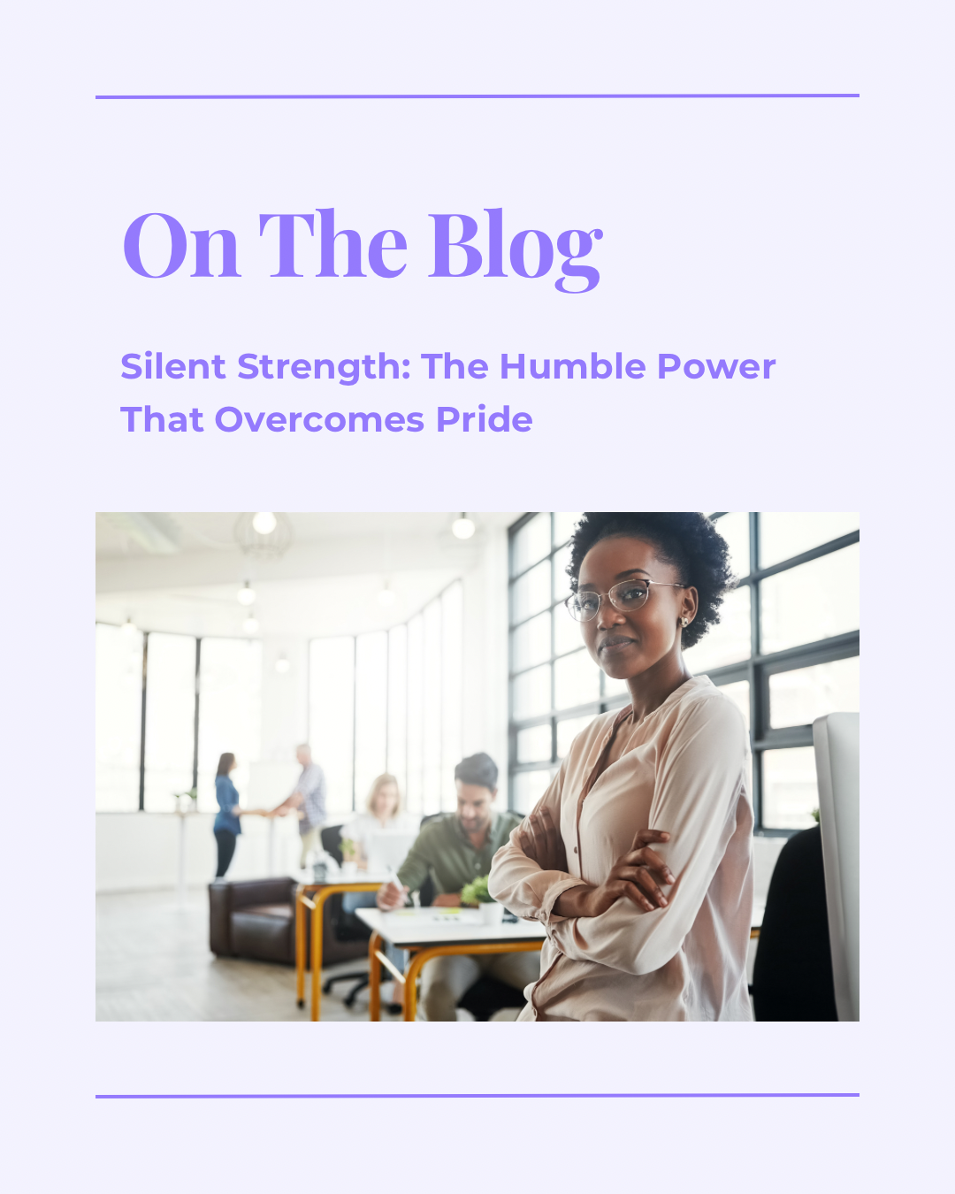 Silent Strength: The Humble Power That Overcomes Pride